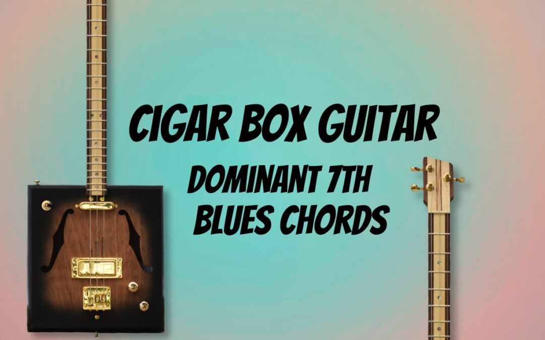 Cigar box guitar blues dominant 7th chords lesson